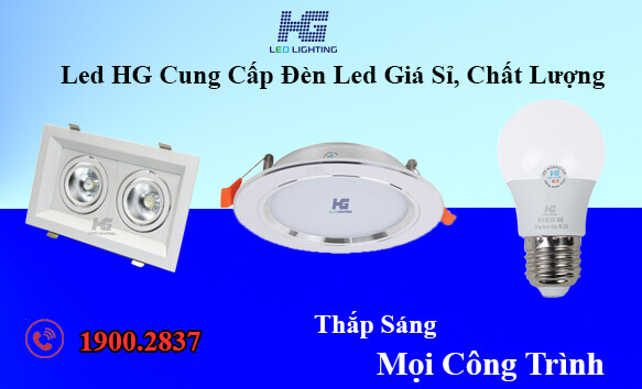 Led HG địa chỉ cung cấp đèn led giá sỉ uy tín tại TP.HCM