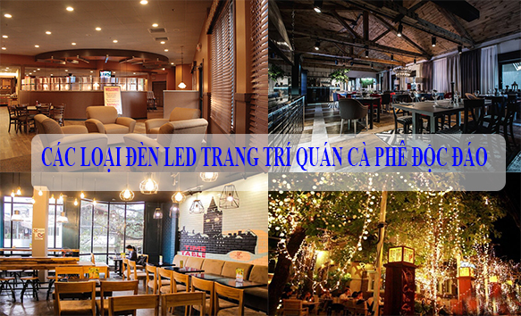 Các loại đèn Led trang trí quán cà phê độc đáo